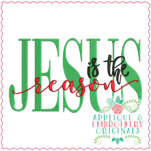 3479 JESUS is the Reason Embroidery Design