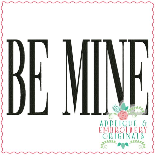 3639 BE MINE Embroidery Design