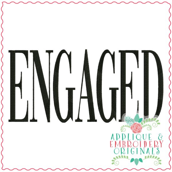 3648 ENGAGED Embroidery Design