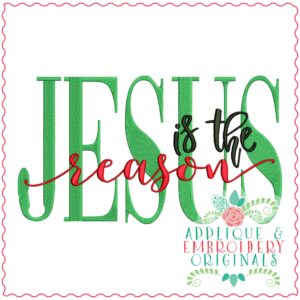 3479 JESUS is the Reason Embroidery Design