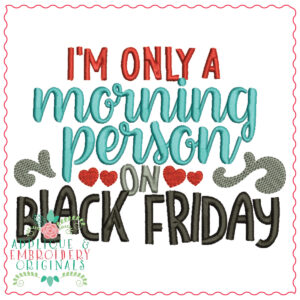 1278 Only a Morning Person on Black Friday Embroidery Design