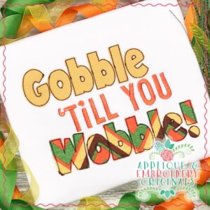 2126 Gobble Til You Wobble Applique & Sketch Design