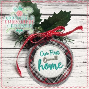 2216 Our First Home Ornament In-The-Hoop Designs