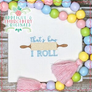 2604 That's How I Roll Embroidery Design
