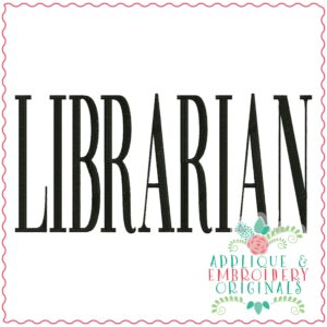 3795 LIBRARIAN Word Art Embroidery Design