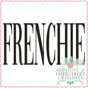 3865 FRENCHIE Word Art Embroidery Design