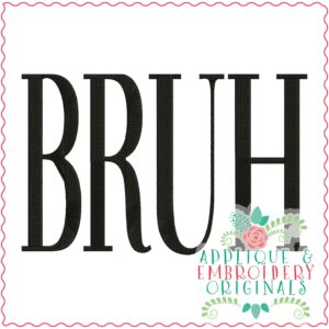 3694 BRUH Embroidery Design