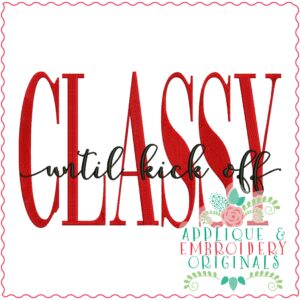 3697 CLASSY Until Kick Off Embroidery Design