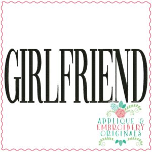 3650 GIRLFRIEND Embroidery Design