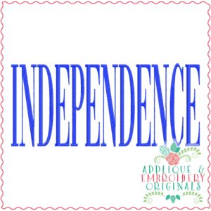 3929 INDEPENDENCE Word Art Embroidery Design