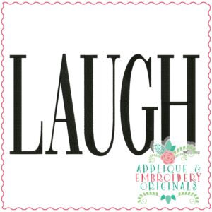 3657 LAUGH Embroidery Design