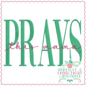 3720 This Mama PRAYS Embroidery Design