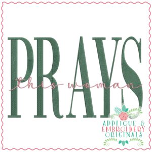 3721 This Woman PRAYS Embroidery Design