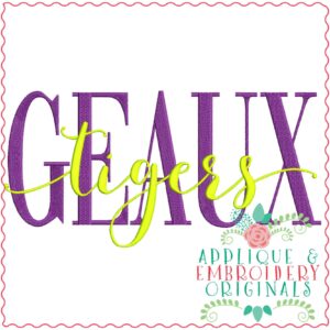 4074 GEAUX Tigers Word Art Embroidery Design