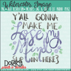 Make Me Lose My Mind Watercolor Printable Art